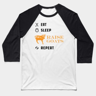 Goat Raiser - Eat sleep raise goats repeat Baseball T-Shirt